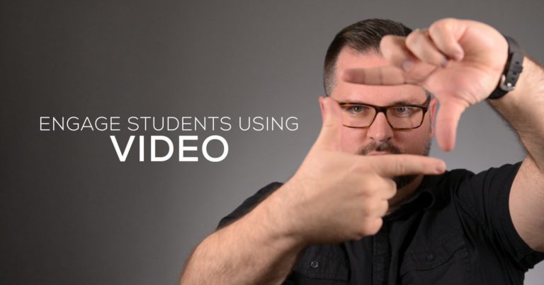 Engage Students Using Video
